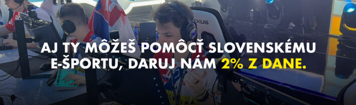 Daruj svoje 2% z dane a pomôž slovenskému elektronickému športu